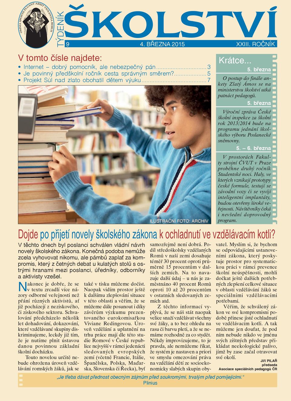 března O postup do finále ankety Zlatý Ámos se na ministerstvu školství utká patnáct pedagogů. 5.