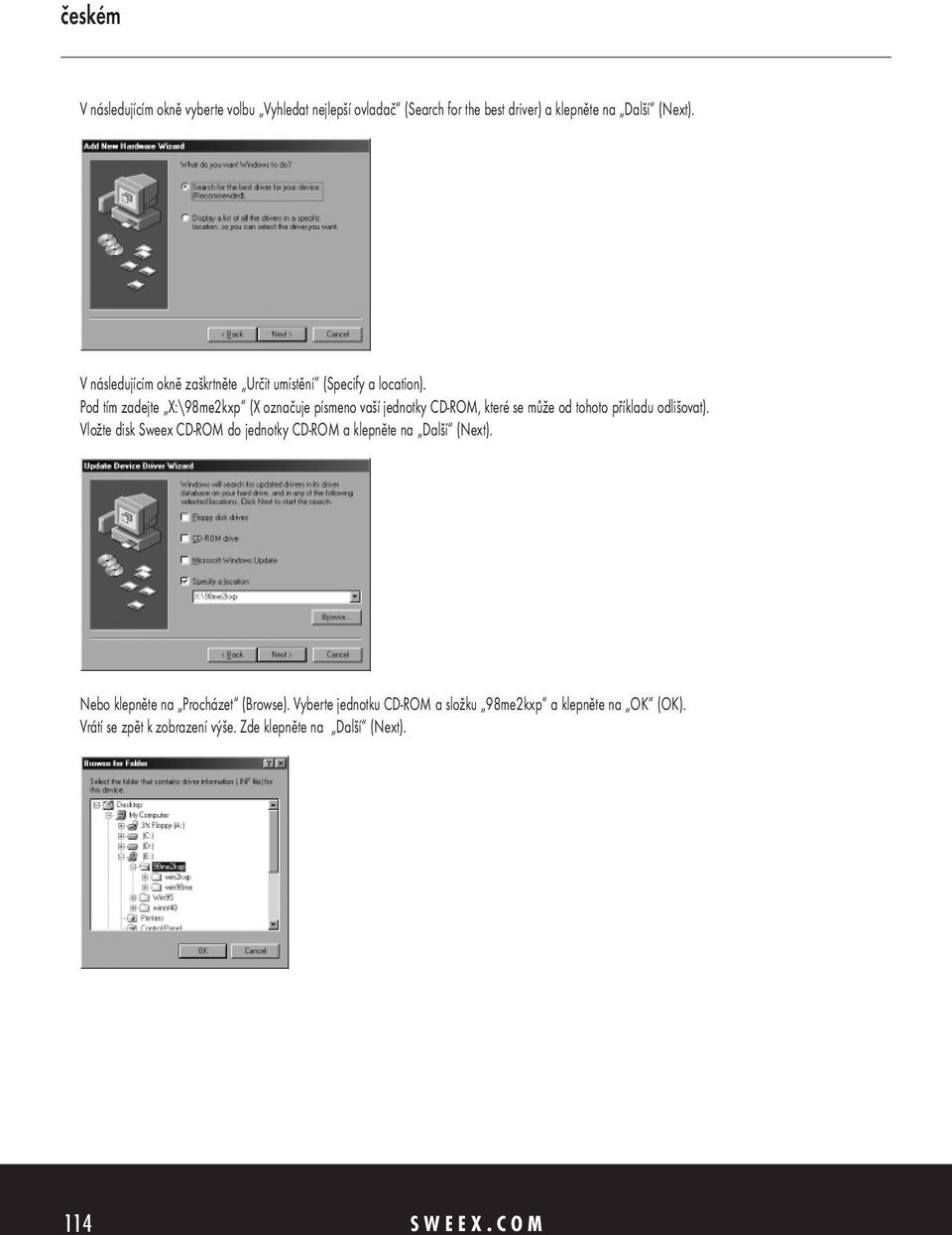 Pod tím zadejte X:\98me2kxp (X označuje písmeno vaší jednotky CD-ROM, které se může od tohoto příkladu odlišovat).