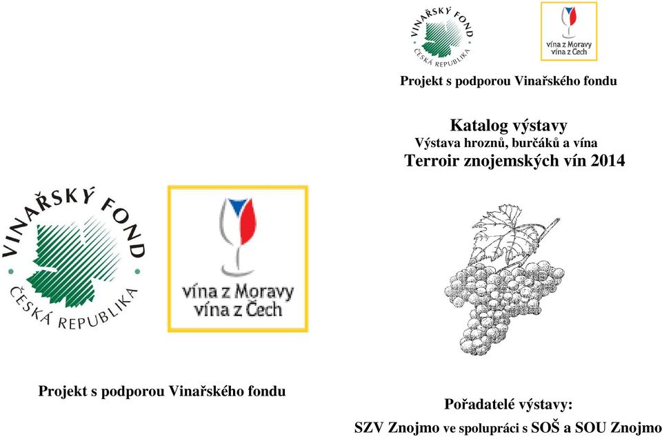 vín 2014 Projekt s podporou Vinařského fondu