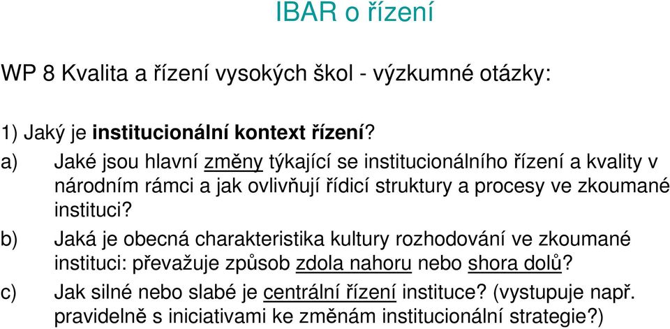 procesy ve zkoumané instituci?