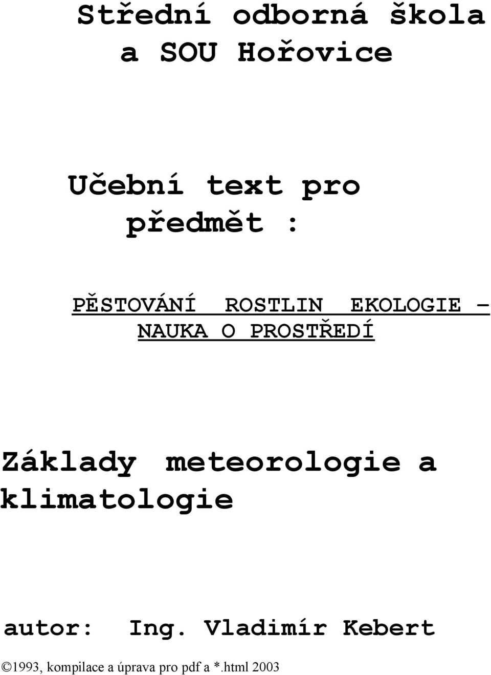 Základy meteorologie a klimatologie autor: Ing.