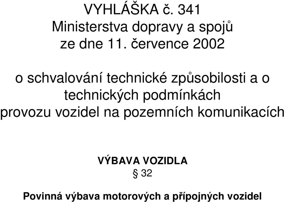 technických podmínkách provozu vozidel na pozemních