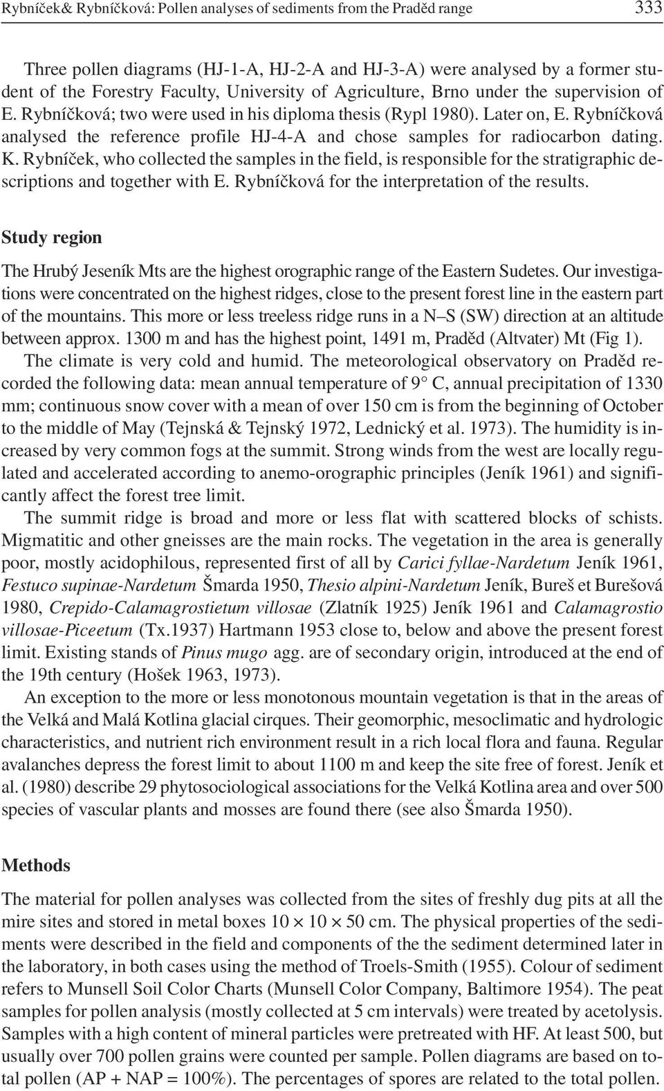 Rybníčková analysed the reference profile HJ-4-A and chose samples for radiocarbon dating. K.
