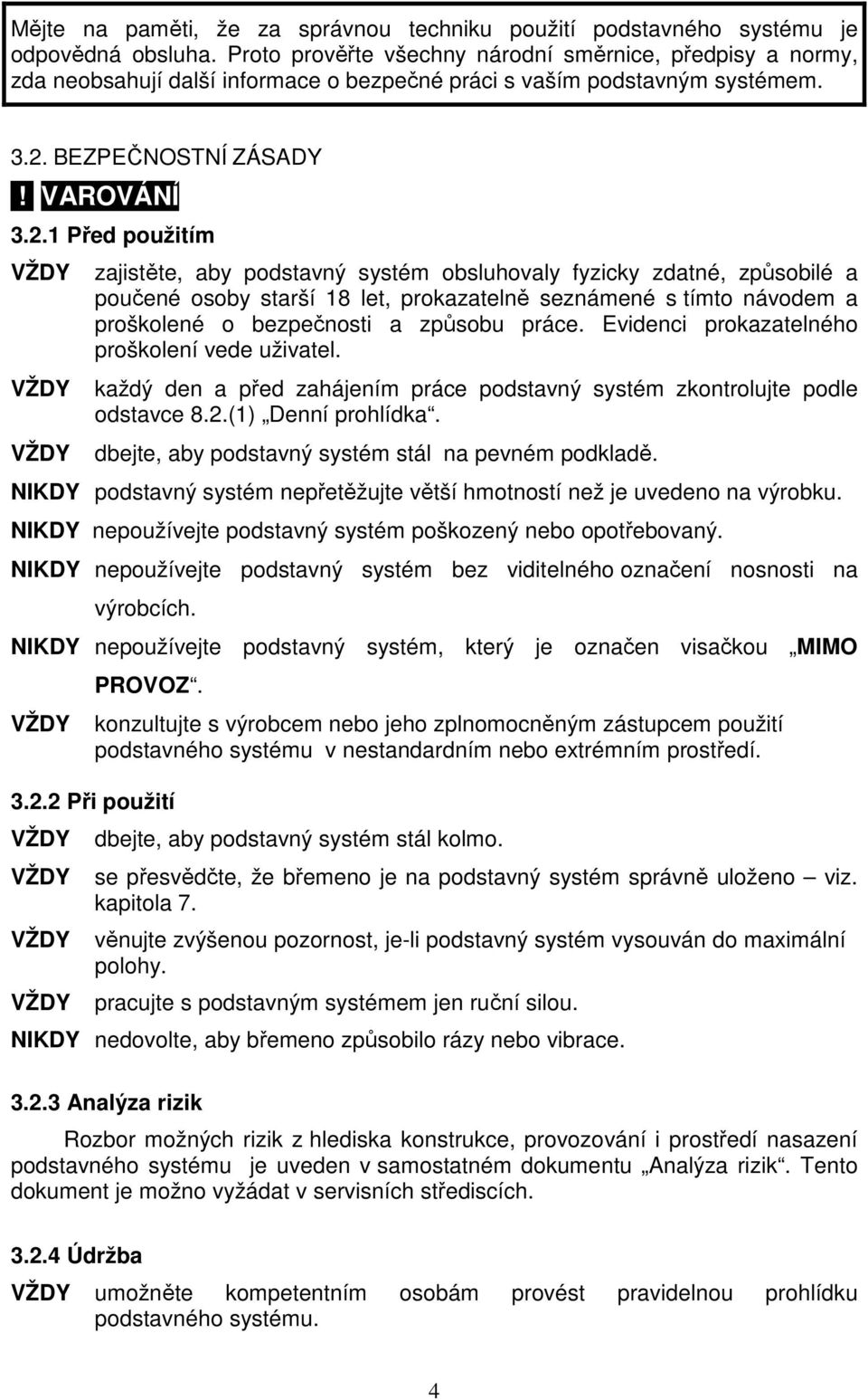 BEZPEČNOSTNÍ ZÁSADY 3.2.