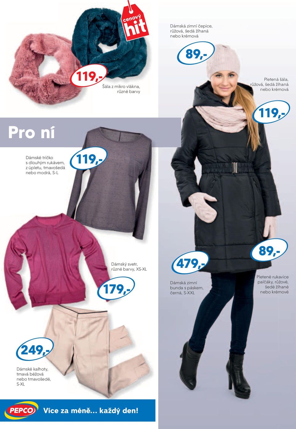 S-L Dámský svetr, různé barvy, XS-XL 179,- Dámská zimní bunda s páskem, černá, S-XXL 479,- Pletené rukavice