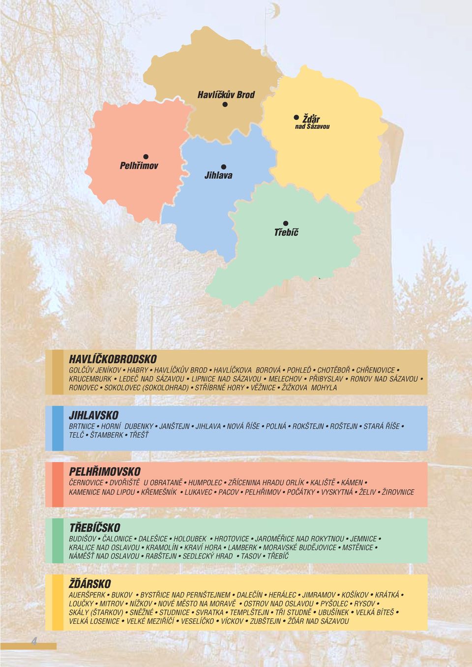 OBRATANù HUMPOLEC Z ÍCENINA HRADU ORLÍK KALI Tù KÁMEN KAMENICE NAD LIPOU K EME NÍK LUKAVEC PACOV PELH IMOV POâÁTKY VYSKYTNÁ ÎELIV ÎIROVNICE T EBÍâSKO BUDI OV âalonice DALE ICE HOLOUBEK HROTOVICE