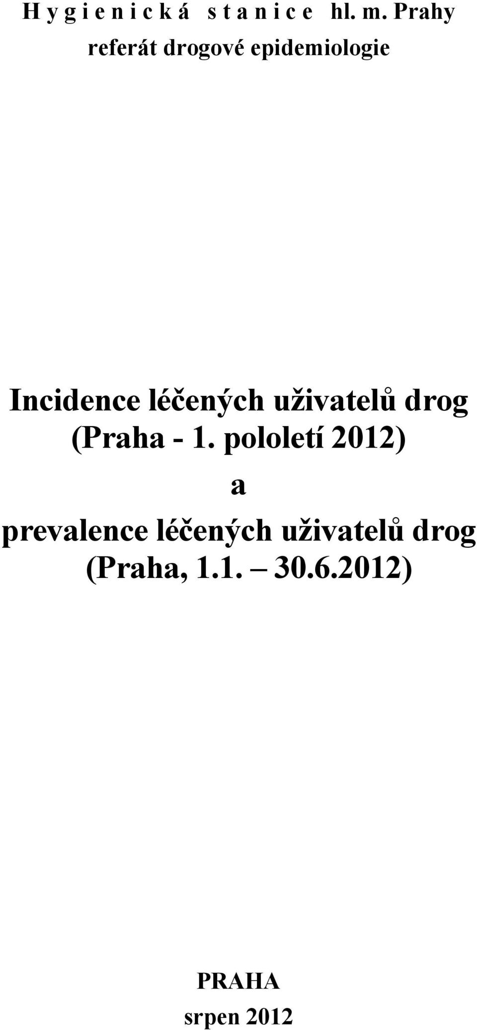 léčených uživatelů drog () a prevalence
