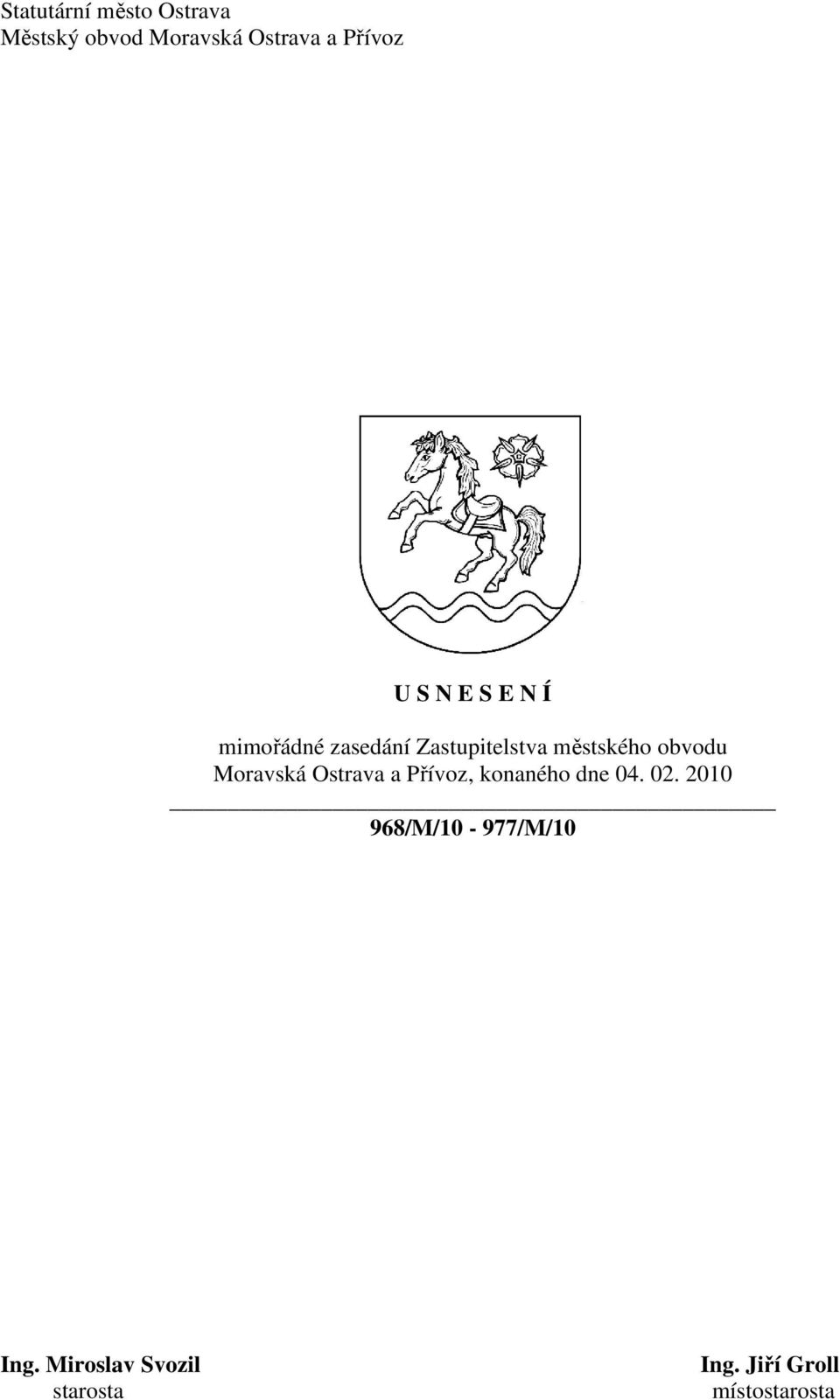 obvodu Moravská Ostrava a Přívoz, konaného dne 04. 02.