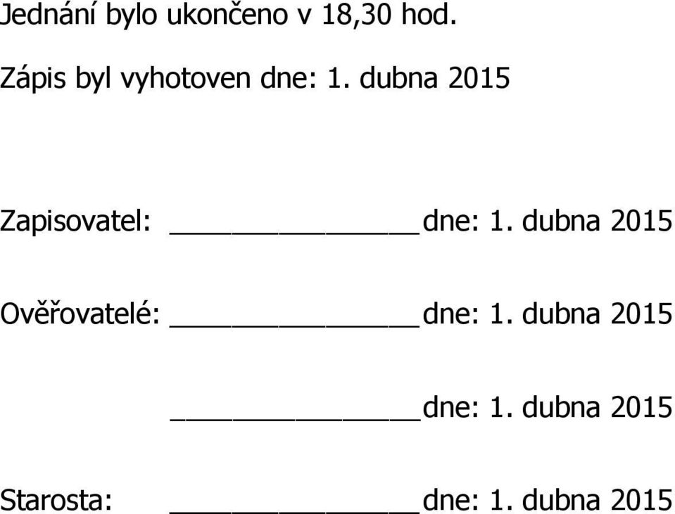 dubna 2015 Zapisovatel: dne: 1.