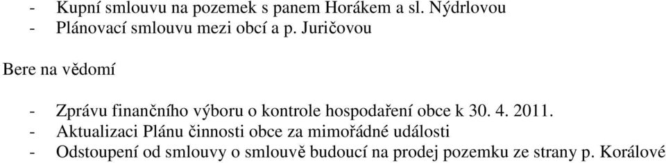 Juričovou Bere na vědomí - Zprávu finančního výboru o kontrole hospodaření obce k