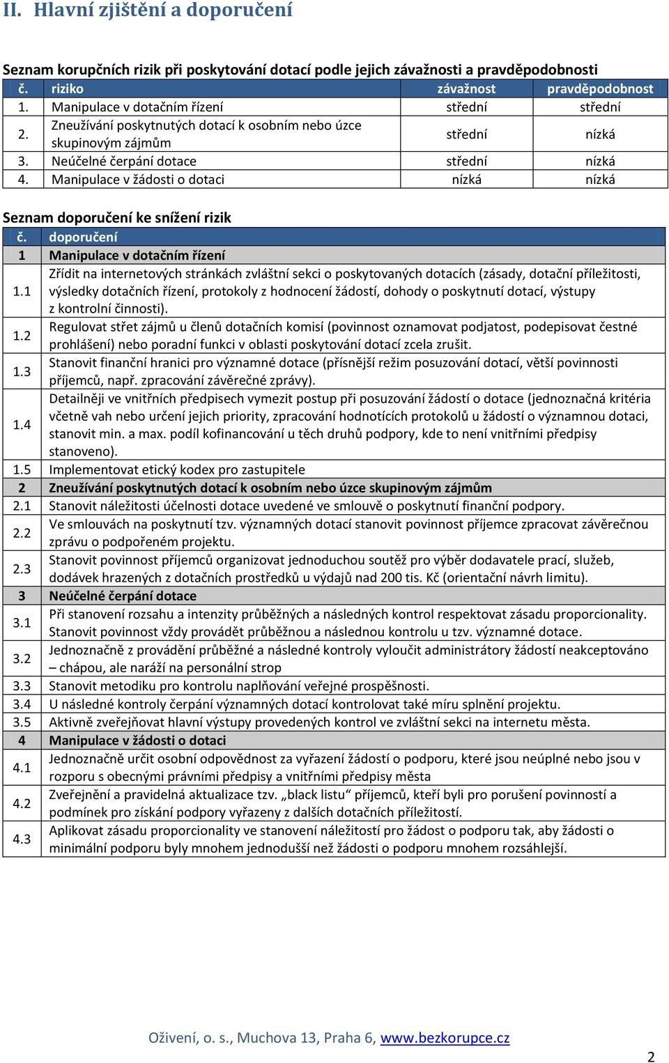 Manipulace v žádosti o dotaci nízká nízká Seznam doporučení ke snížení rizik č.