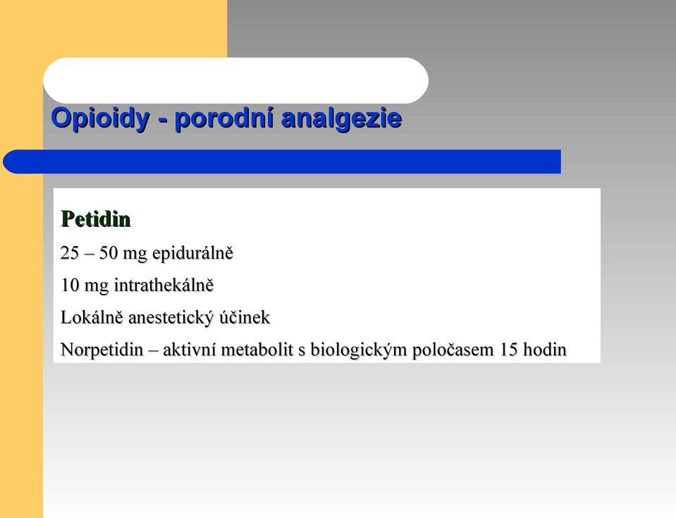 Lokálně anestetický účinek Norpetidin