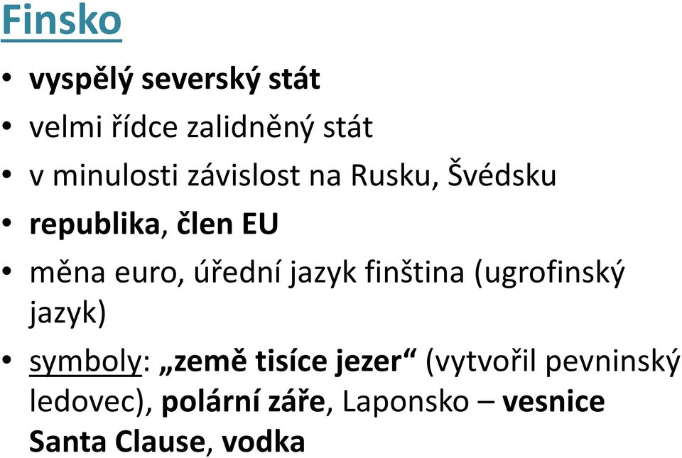 jazyk finština (ugrofinský jazyk) symboly: země tisíce jezer