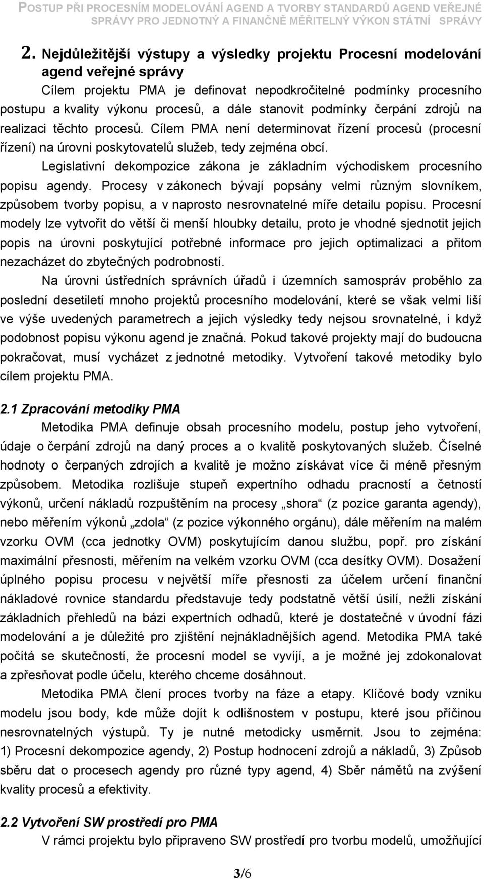 Legislativní dekompozice zákona je základním východiskem procesního popisu agendy.