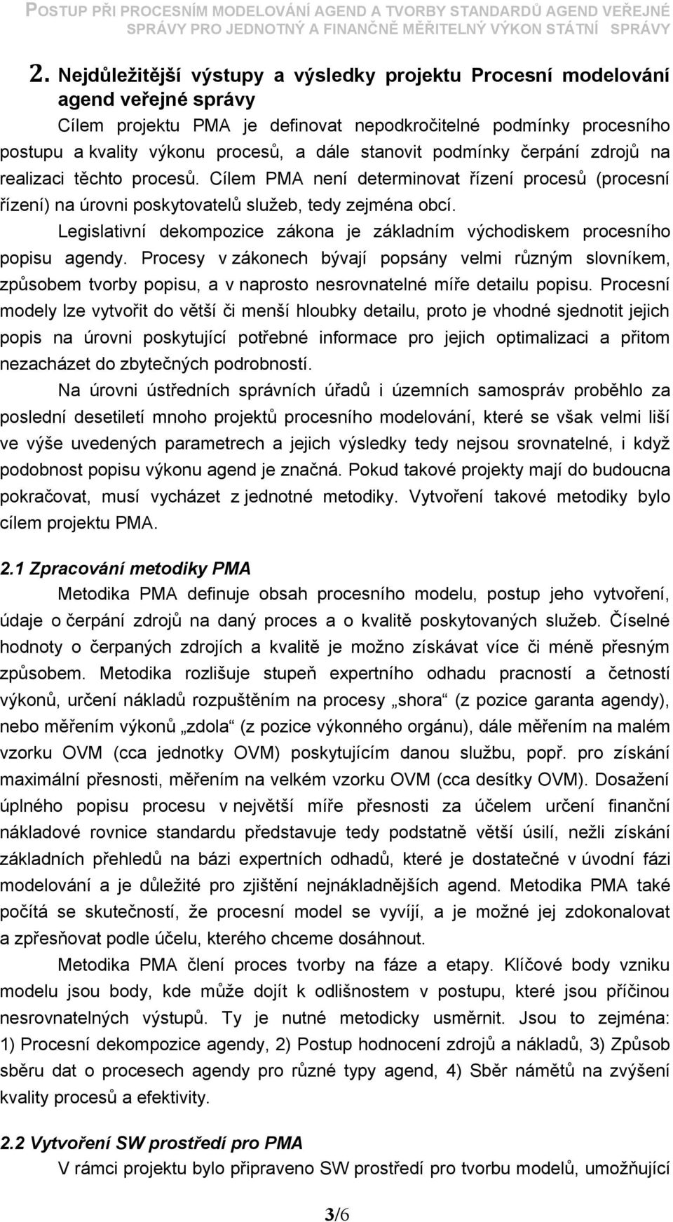 Legislativní dekompozice zákona je základním východiskem procesního popisu agendy.