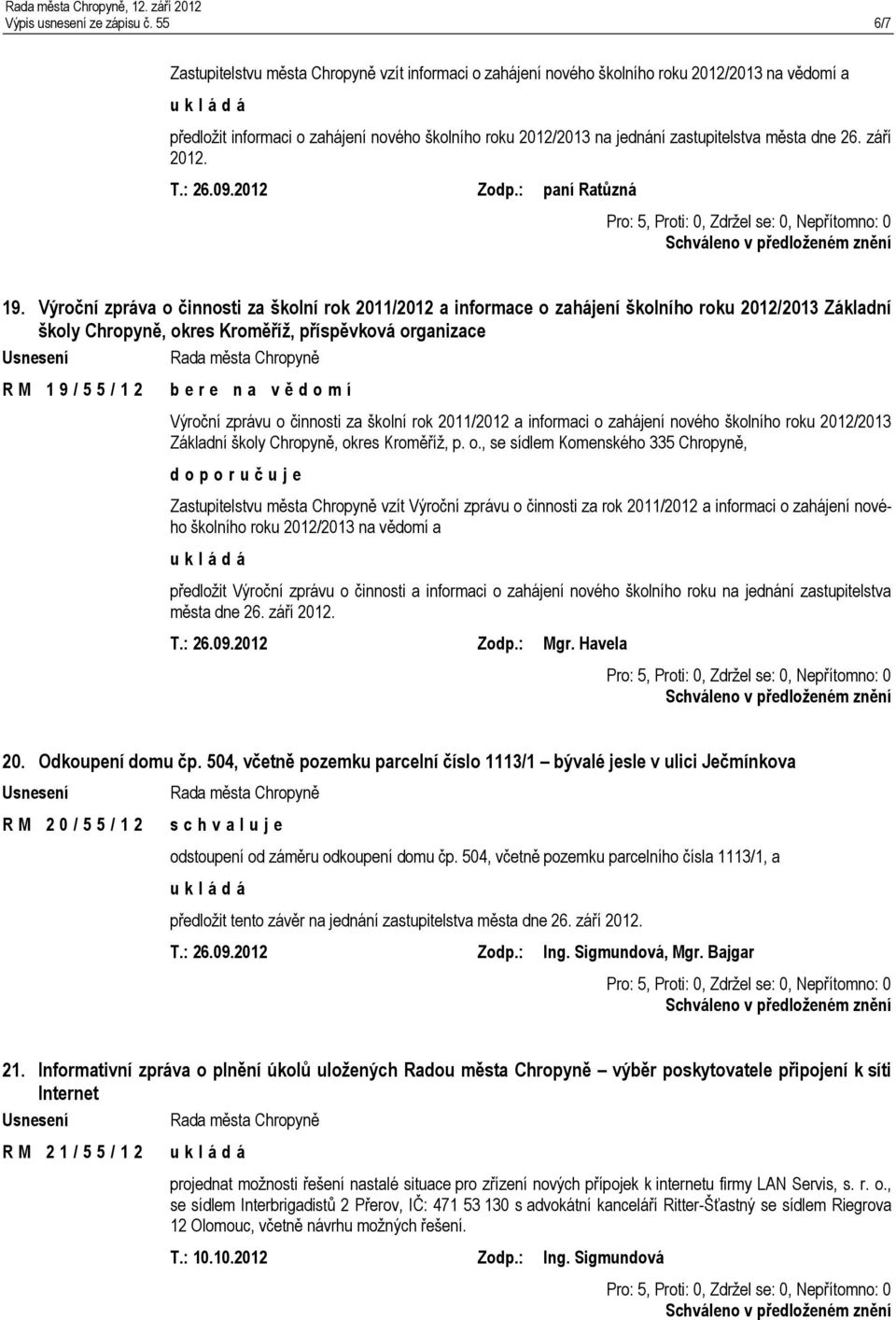 dne 26. září 2012. T.: 26.09.2012 Zodp.: paní Ratůzná 19.