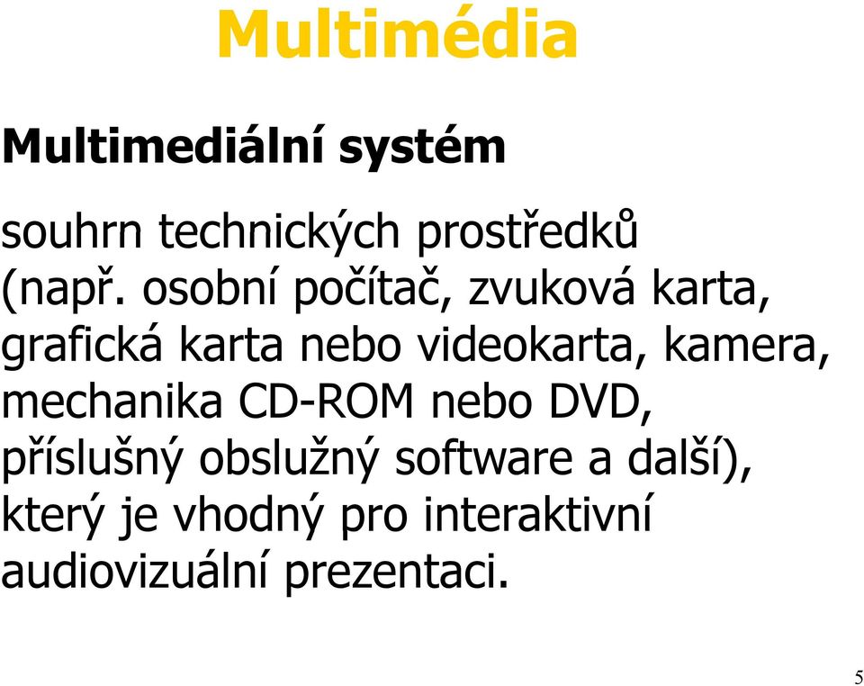 osobní počítač, zvuková karta, grafická karta nebo videokarta,