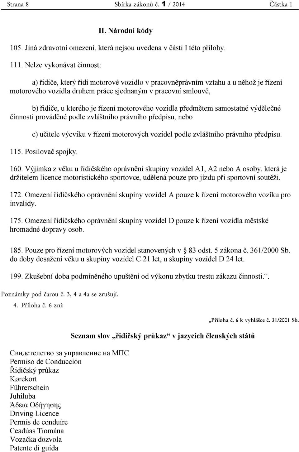 3, 4 a 4a se zrušují. 4. Příloha č.