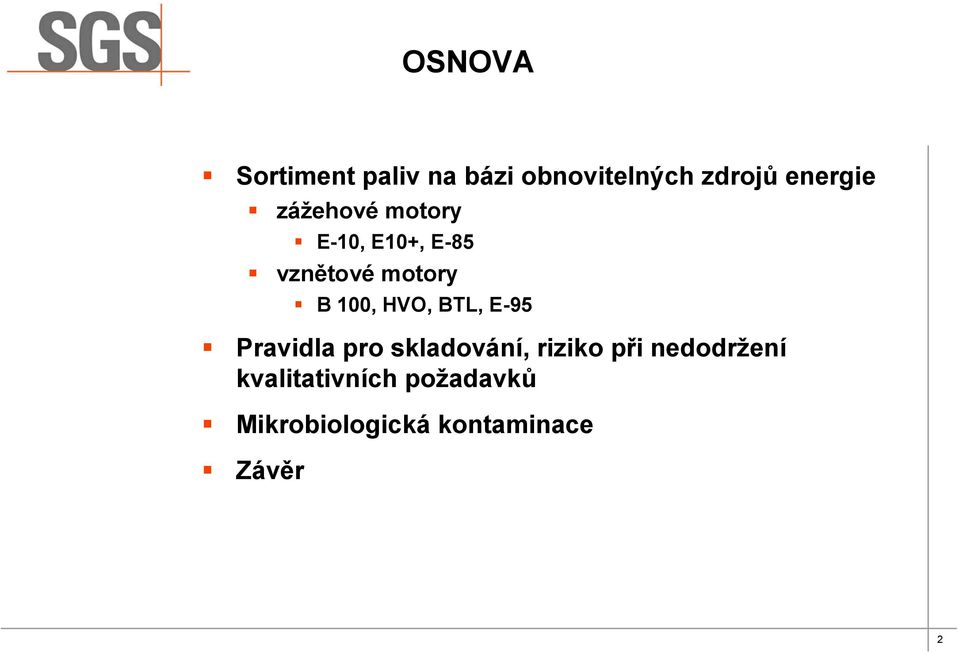 HVO, BTL, E-95 Pravidla pro skladování, riziko při