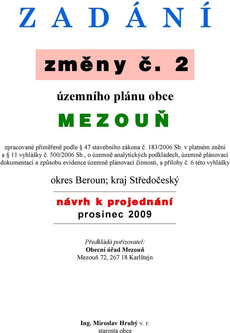 , o územně analytických podkladech, územně plánovací dokumentaci a způsobu evidence územně plánovací činnosti, a