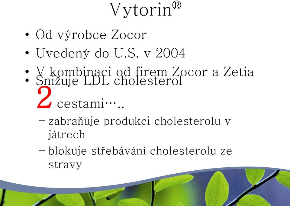 LDL cholesterol 2 cestami.