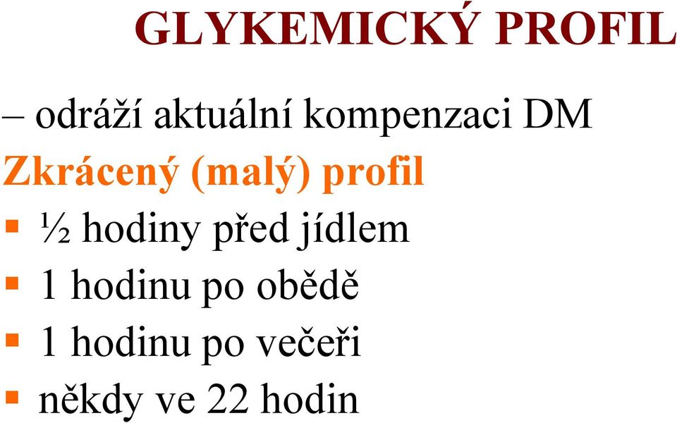 ½ hodiny před jídlem 1 hodinu po