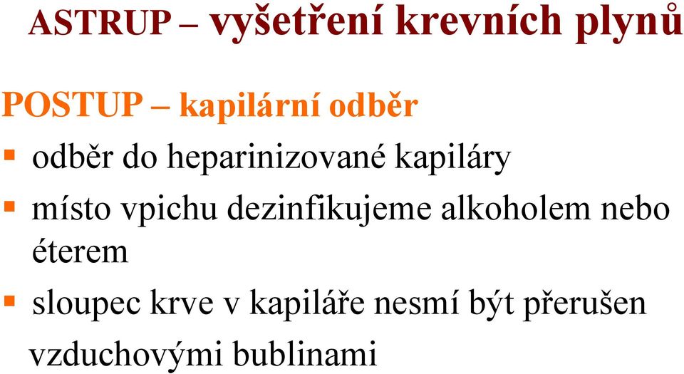 vpichu dezinfikujeme alkoholem nebo éterem sloupec