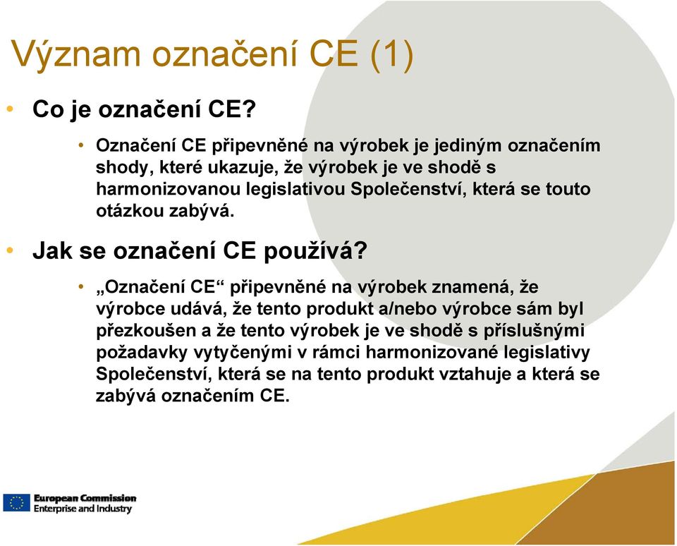 Společenství, která se touto otázkou zabývá. Jak se označení CE používá?