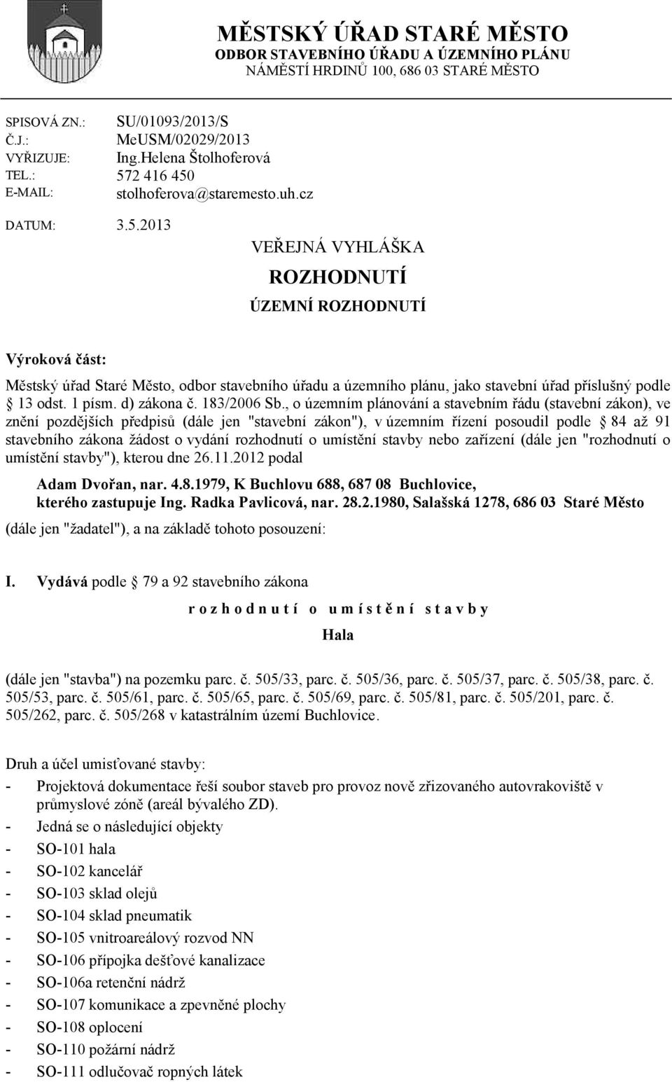 1 písm. d) zákona č. 183/2006 Sb.