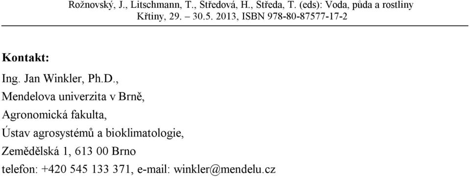 fakulta, Ústav agrosystémů a bioklimatologie,