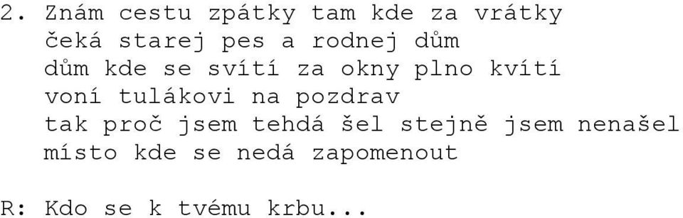 tulákovi na pozdrav tak proč jsem tehdá šel stejně jsem