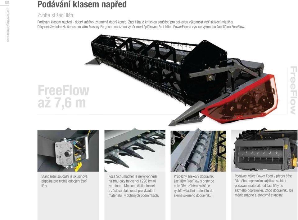 Díky celoživotním zkušenostem vám Massey Ferguson nabízí na výběr mezi špičkovou žací lištou PowerFlow a vysoce výkonnou žací lištou FreeFlow.