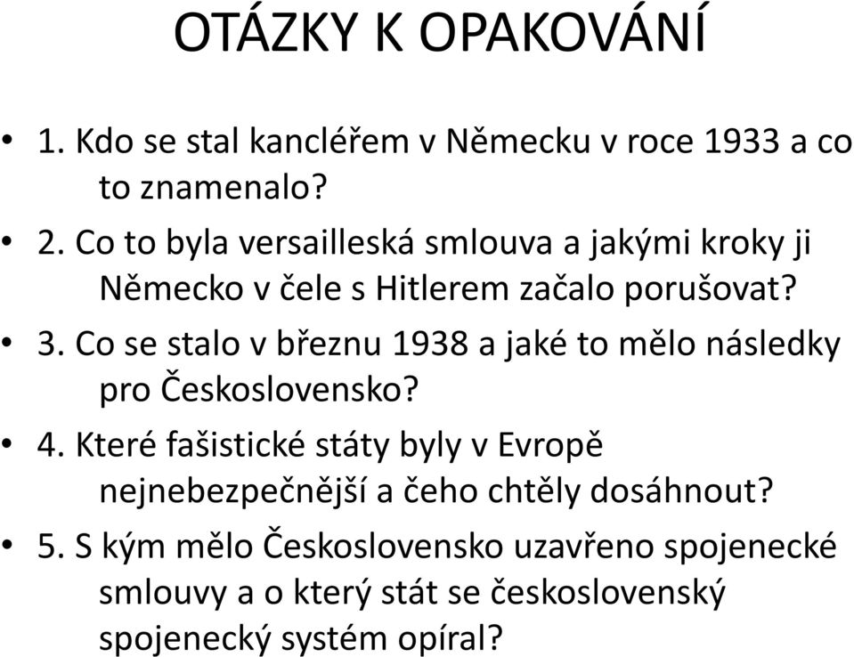 Co se stalo v březnu 1938 a jaké to mělo následky pro Československo? 4.