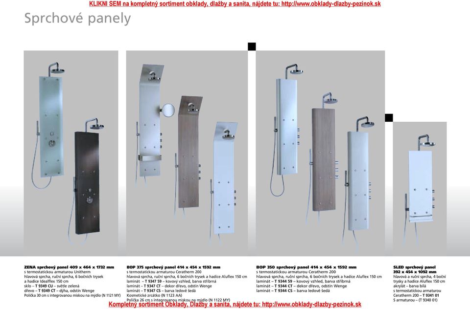 6 boãních trysek a hadice Aluflex 150 cm laminát T 9347 59 kovov vzhled, barva stfiíbrná laminát T 9347 CT dekor dfievo, odstín Wenge laminát T 9347 CS barva ledovû edá Kosmetické zrcátko (N 1123 AA)