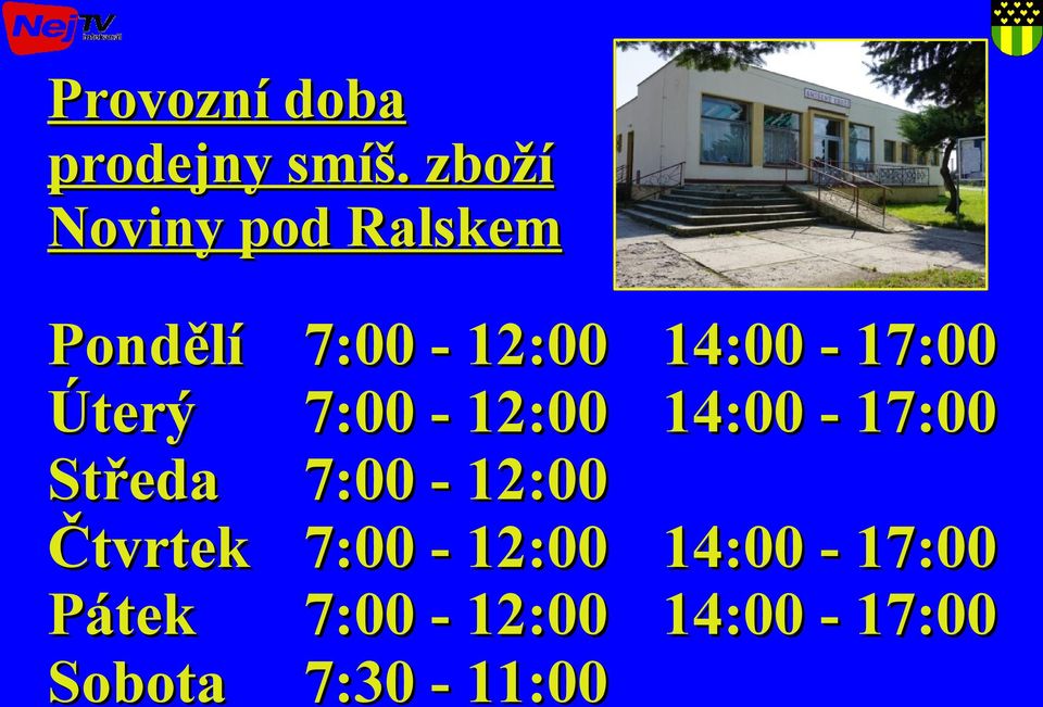 Čtvrtek Pátek Sobota 7:00-12:00 7:00-12:00