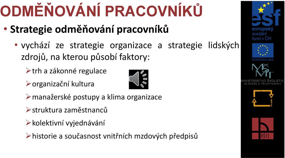 zákonné regulace organizační kultura manažerské postupy a klima organizace