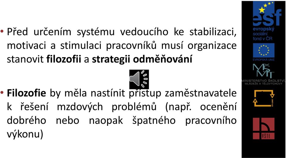 Filozofie by měla nastínit přístup zaměstnavatele k řešení mzdových