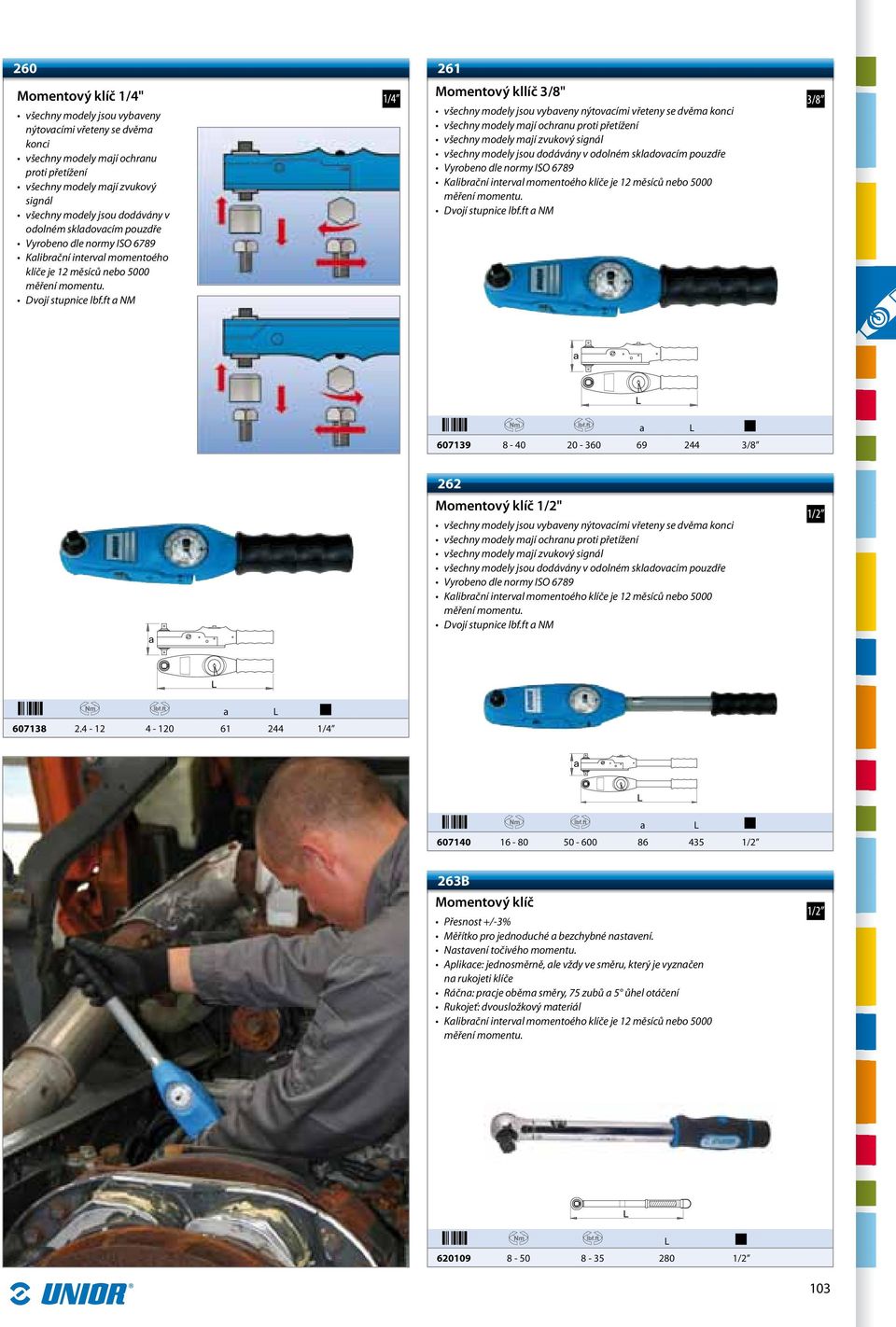 ft a NM 261 Momentový kllíč 3/8" všechny modely jsou vybaveny nýtovacími vřeteny se dvěma konci všechny modely mají ochranu proti přetížení všechny modely mají zvukový signál všechny modely jsou