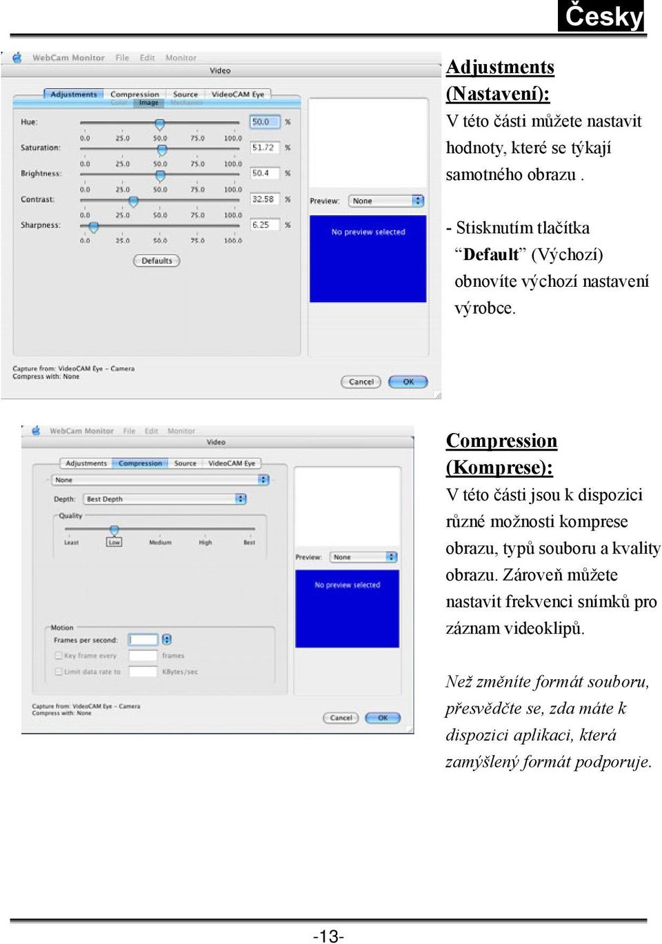 Compression (Komprese): V této části jsou k dispozici různé možnosti komprese obrazu, typů souboru a kvality obrazu.