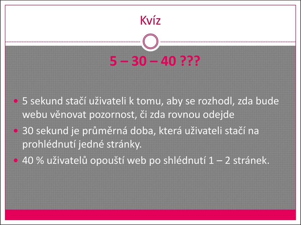 webu věnovat pozornost, či zda rovnou odejde 30 sekund je