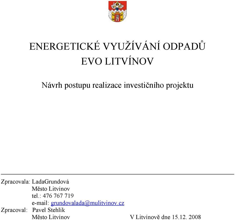 : 476 767 719 e-mail: grundovalada@mulitvinov.