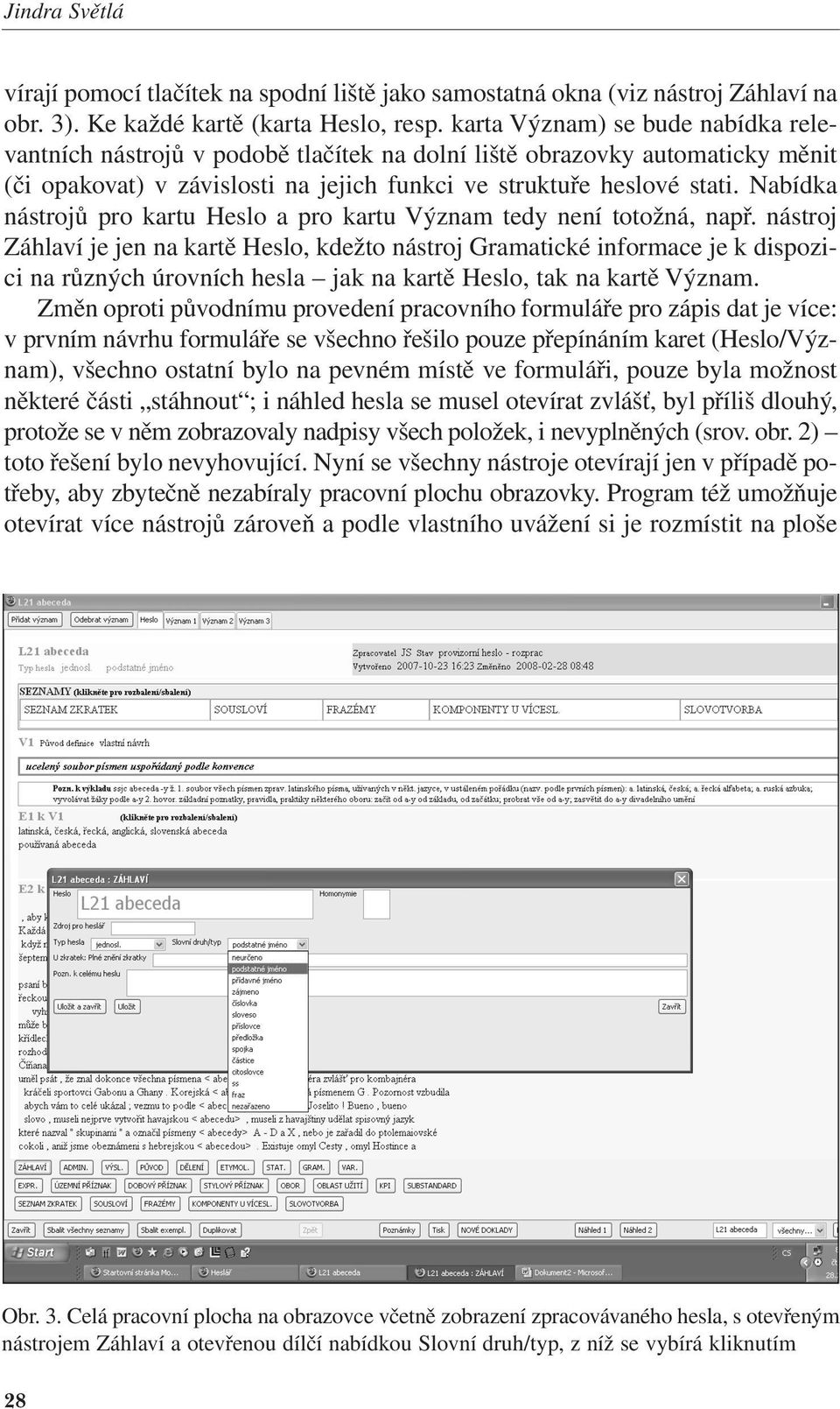 Nabídka nástrojů pro kartu Heslo a pro kartu Význam tedy není totožná, např.