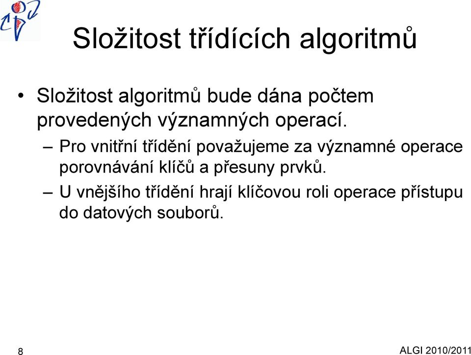 Pro vnitřní třídění považujeme za významné operace porovnávání klíčů