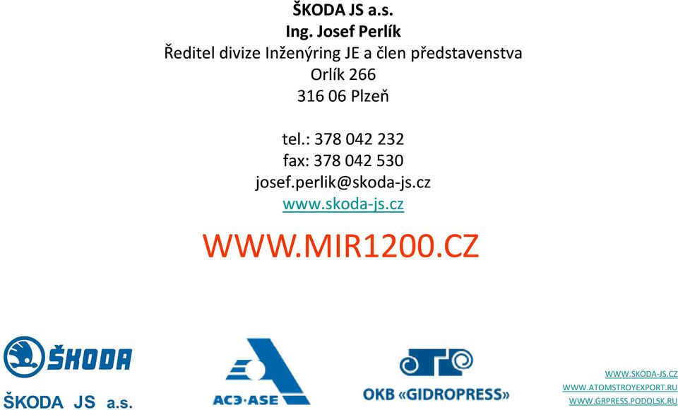 Orlík 266 316 06 Plzeň tel.: 378 042 232 fax: 378 042 530 josef.