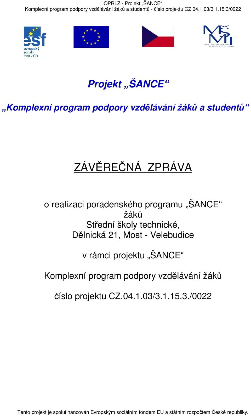 školy technické, Dělnická 21, Most - Velebudice v rámci projektu ŠANCE