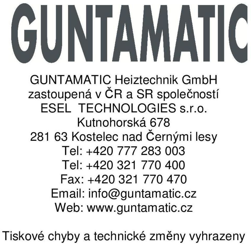 Kutnohorská 678 281 63 Kostelec nad Černými lesy Tel: +420 777 283 003