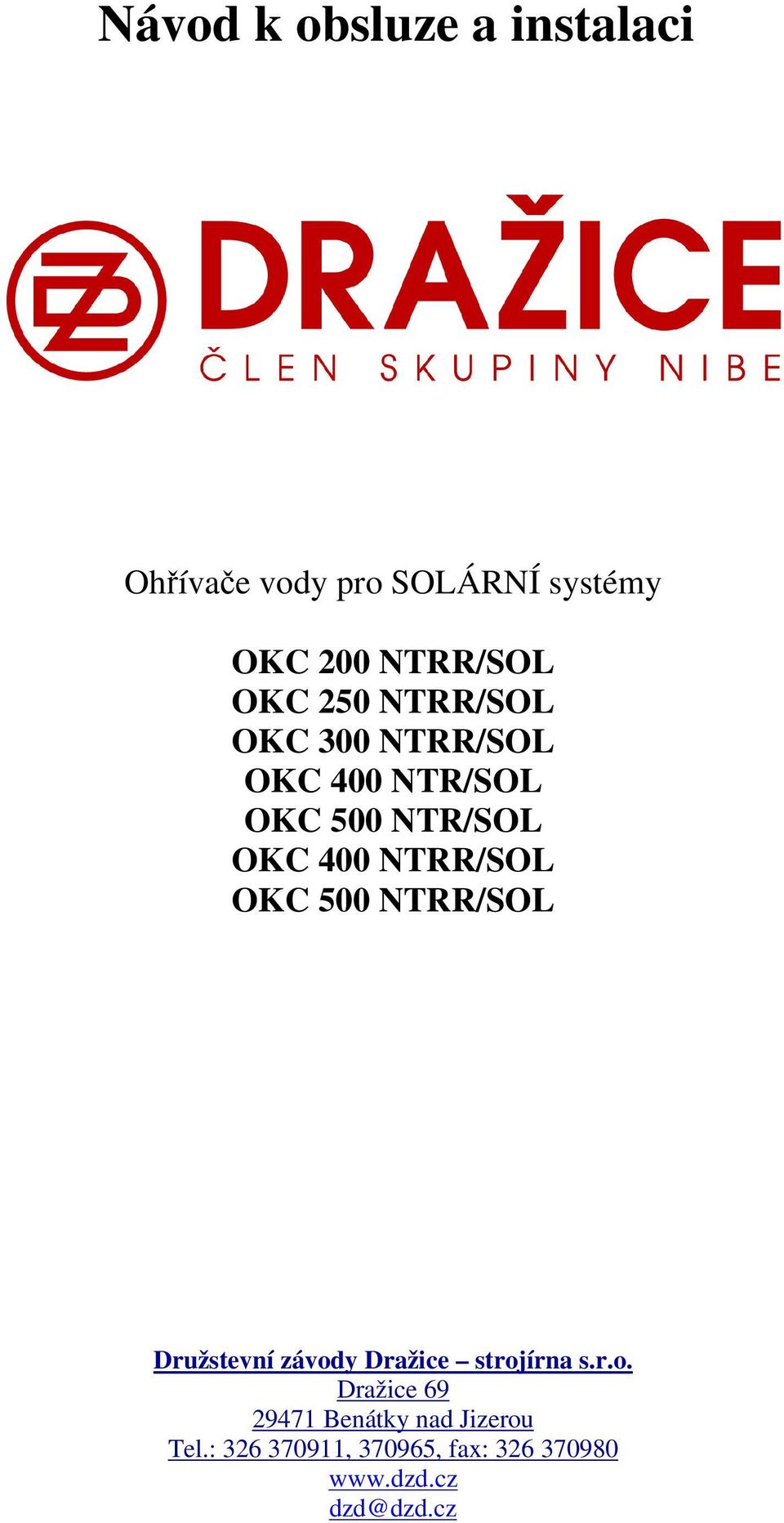 NTRR/SOL OKC 500 NTRR/SOL Družstevní závod