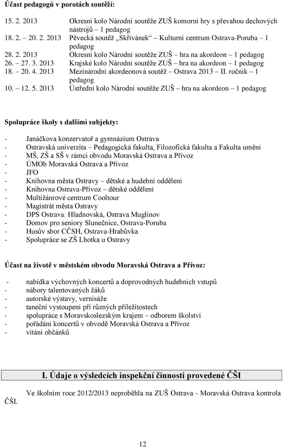 2013 Mezinárodní akordeonová soutěž Ostrava 2013 II. ročník 1 pedagog 10. 12. 5.