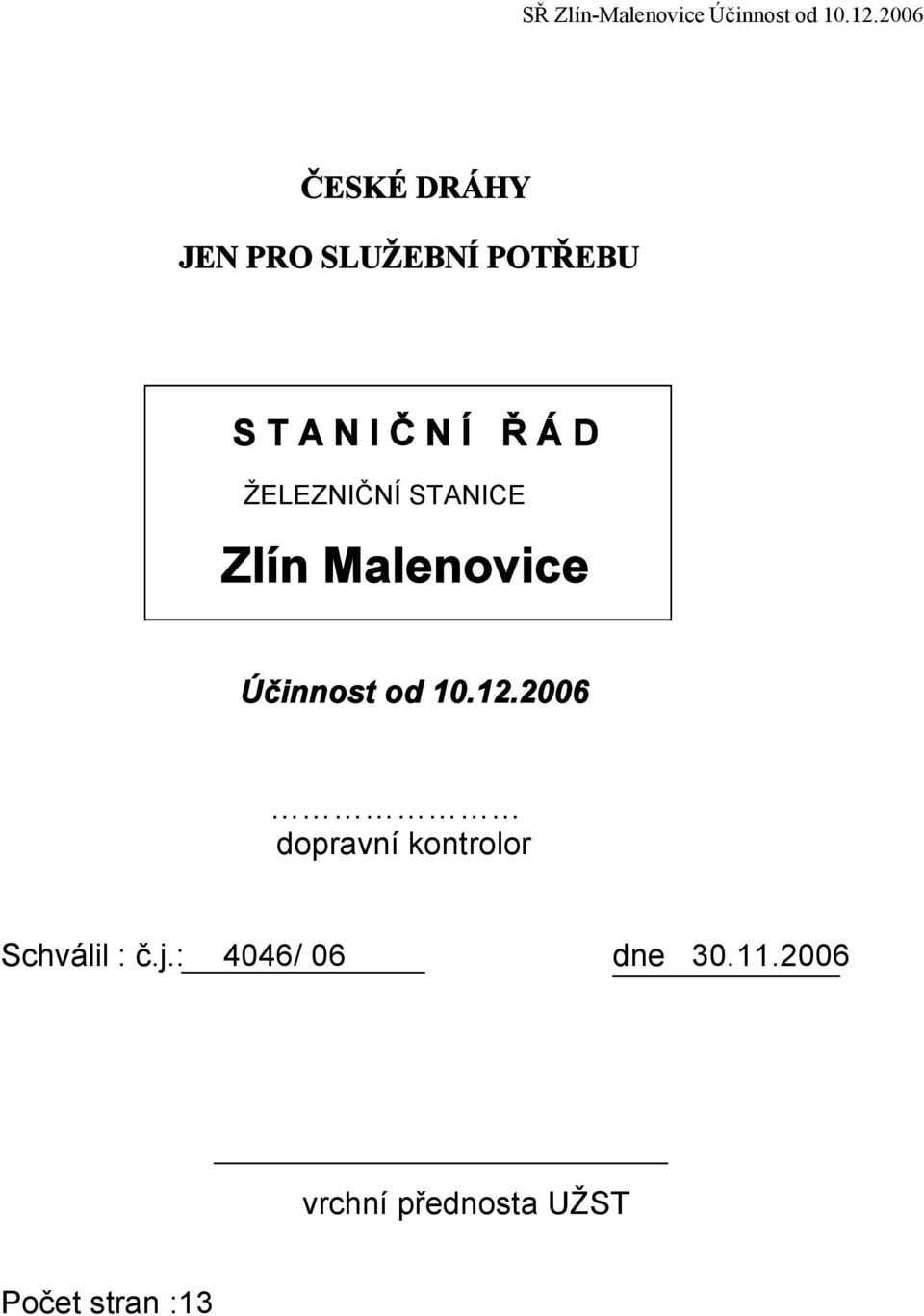 ŽELEZNIČNÍ STANICE Zlín Malenovice Účinnost od 0.