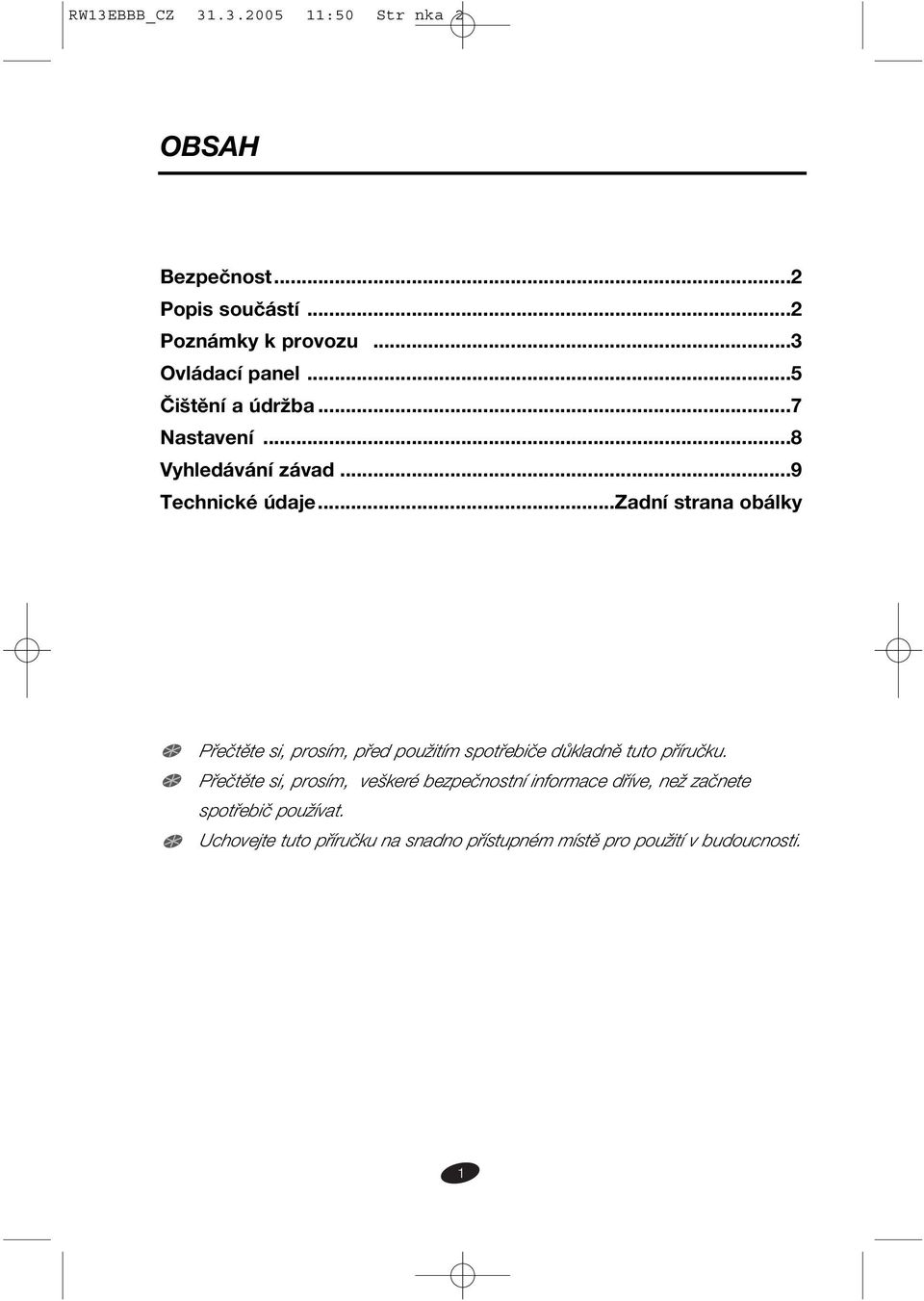 ..zadní strana obálky Pfieãtûte si, prosím, pfied pouïitím spotfiebiãe dûkladnû tuto pfiíruãku.